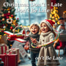 Christmas Don't Be Late