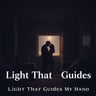 Light That Guides My Hand