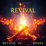 REVIVAL IN MY BONES
