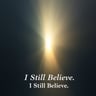 I Still Believe