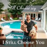 I Still Choose You