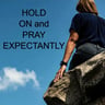Hold On and Pray Expectantly