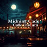 Midnight Café Dream