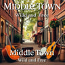 Middle Town, Wild and Free