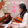 Stay With Me