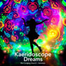 Kaleidoscope Dreams