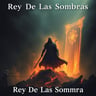 Rey De Las Sombras