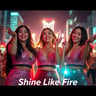 Shine Like Fire
