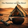 The Hammer and the Bowl