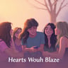 Hearts Would Blaze