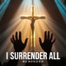 I Surrender All