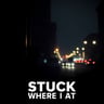 Stuck Where I'm At