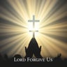 Lord Forgive Us