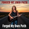 Forged My Own Path