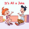 It's All a Joke