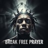Break Free Prayer