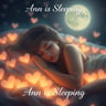 Ann is Sleeping