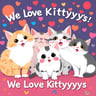 We Love Kittyyyyyyys