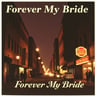 Forever My Bride