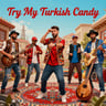 Try My Turkish Candy