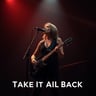 Take It All Back