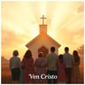 Ven Cristo