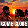 Come Close