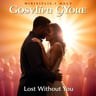 Lost Without You