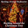 Rocking Around the Christmas Tree
