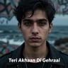 Teri Akhaan Di Gehraai