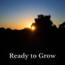 Ready to Grow
