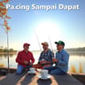 Pancing Sampai Dapat