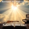 Return To Your Love