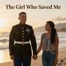 The Girl Who Saved Me