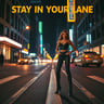 Stay in Your Lane