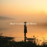 Don't Cross That River1