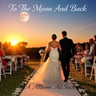 To The Moon And Back
