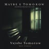 Maybe Tomorrow