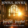 Joyful, Joyful - Two Hundred Years