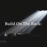 Build On The Rock