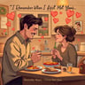 I Remember When I First Met You