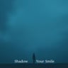 Shadow of Your Smile