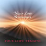 Your Love Remains