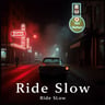 Ride Slow