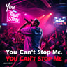 You Can't Stop Me