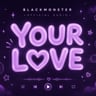 YOUR LOVE