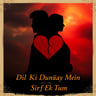 Dil Ki Duniya Mein Sirf Ek Tum