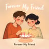 Forever My Friend