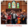 Alabad a mi Rey