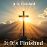 It Is Finished